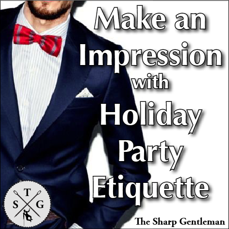 The Sharp Gentleman Podcast: Holiday Party Etiquette