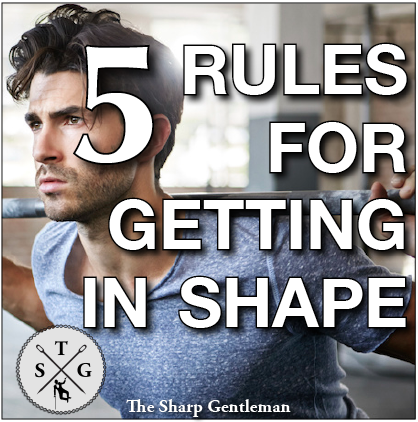 rules for getting in shape
